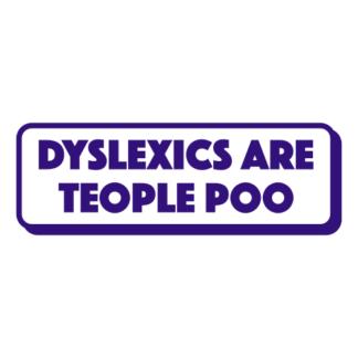 Dyslexics Are Teople Poo Decal (Purple)